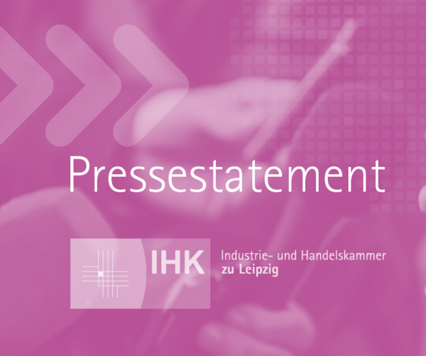 Pressestatement der IHK zu Leipzig