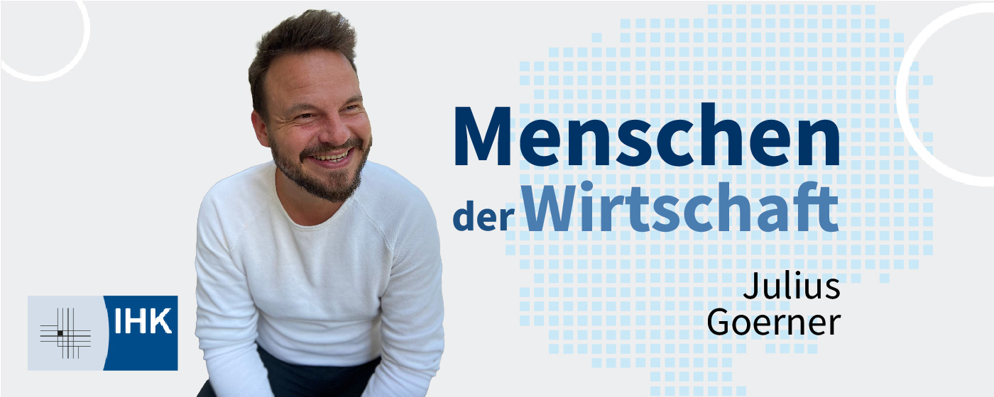 MENSCHEN DER WIRTSCHAFT | Julius Goerner